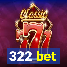 322 bet